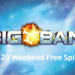 This Weekend CasinoFloor dishes out 20 Big Bang Free Spins