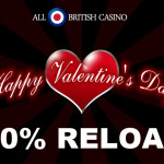 HURRY!! 30% Valentines Reload bonus TODAY ONLY at All British Casino