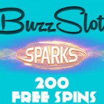 TODAY ONLY! Get 200 of the Cheapest Sparks Slot Free Spins at Buzz Slots