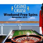 November 2015 free spins offers: CasinoCruise free spins every weekend + Reload bonuses