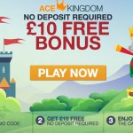 AceKingdom Casino £/€/$10 Free NO DEPOSIT BONUS + 200% Bonus up to £/€/$300