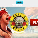 Hello Casino Bonus Code for 200% Bonus & 100 Free Spins + Guns N’ Roses Slot Tournament