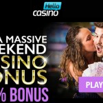 200% Bonus Code + 100 Free Spins on ANY NetEnt Slot you want at Hello Casino this Weekend ONLY.