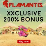 EXCLUSIVE 200% Bonus up to £/€/$50 at Flamantis Casino. Deposit £/€/$50 and play with £/€/$150. Bonus Code INSIDE!