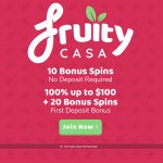 Get that SWEET start to 2019 at Fruity Casa Casino with 10 Bonus Spins No Deposit Required, a 100% Bonus & 20 EXTRA SPINS!