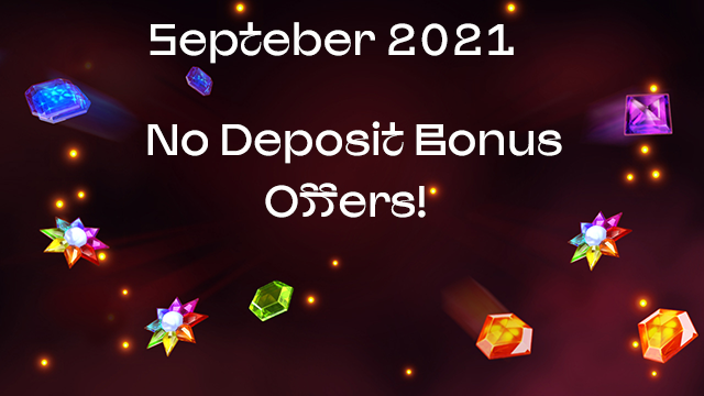 September 2021 No Deposit Bonus